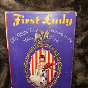 First Lady: My 30 Days Upstairs in the White House – Martha Dinwiddie (1964) HC